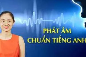 Phát âm chuẩn Tiếng Anh