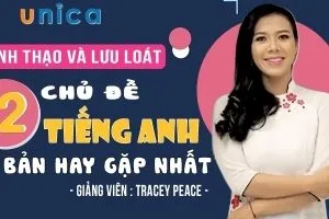 Thành thạo và lưu loát 12 chủ đề tiếng Anh cơ bản hay gặp nhất (1a)