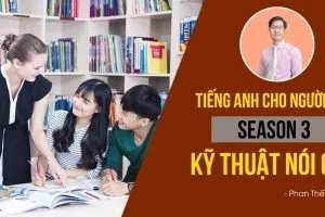 Tiếng Anh cho người Việt – Season 3: Kỹ thuật nói câu (Connected Speech)